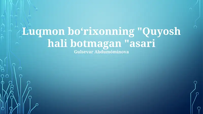 Luqmon bo‘rixonning "Quyosh hali botmagan "asari