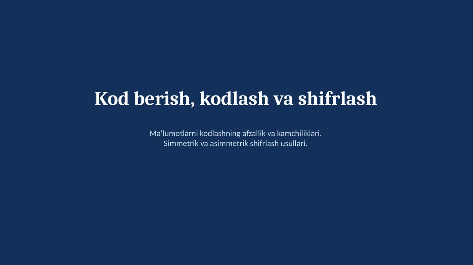 Kod berish, kodlash va shifrlash