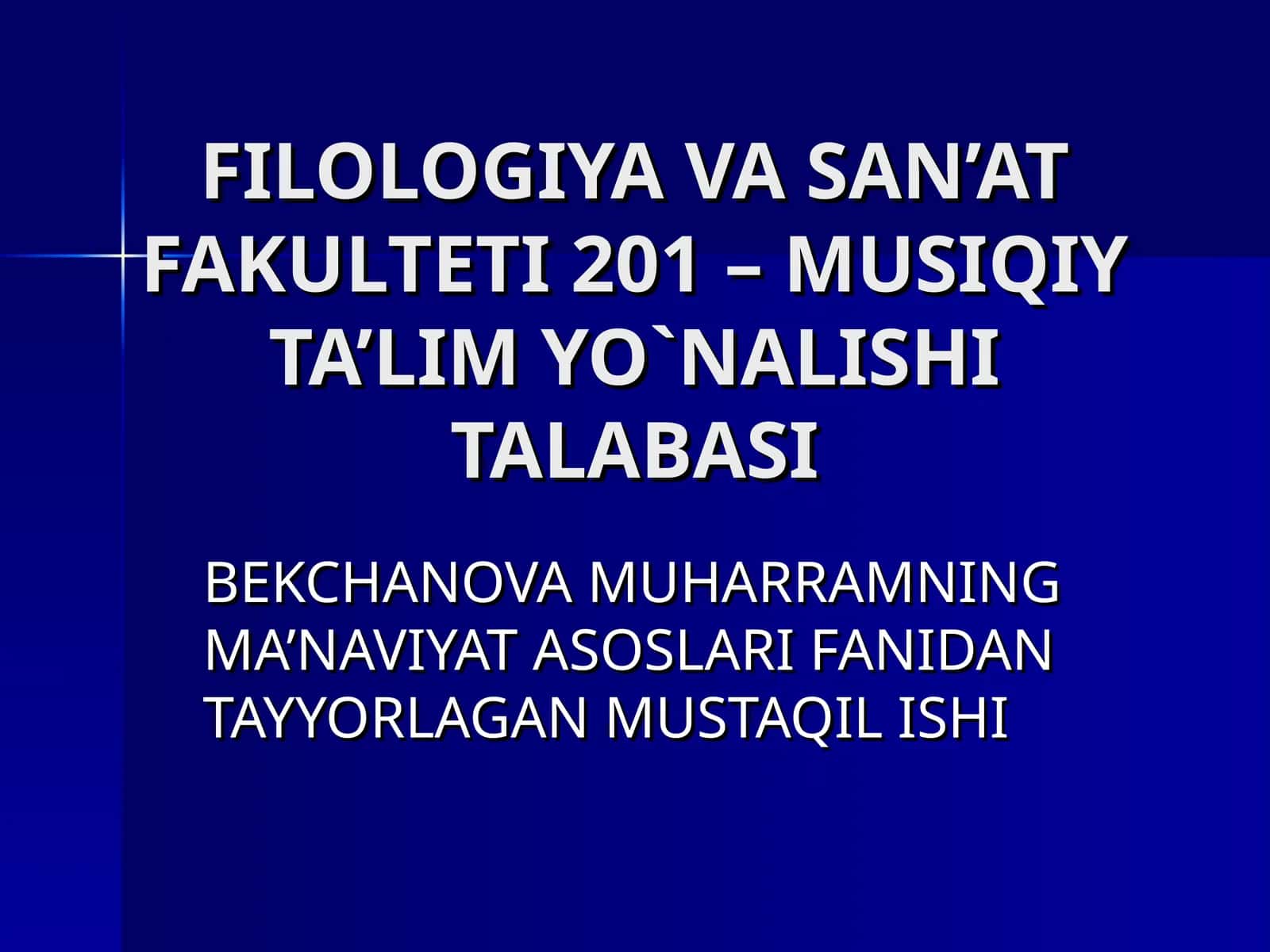 BEKCHANOVA MUHARRAMNING MA’NAVIYAT ASOSLARI FANIDAN TAYYORLAGAN MUSTAQIL ISHI