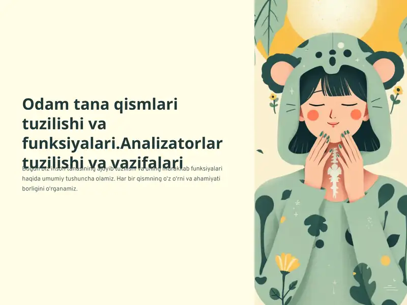 Odam tana qismlari tuzilishi va funksiyalari.Analizatorlar tuzilishi va vazifalari