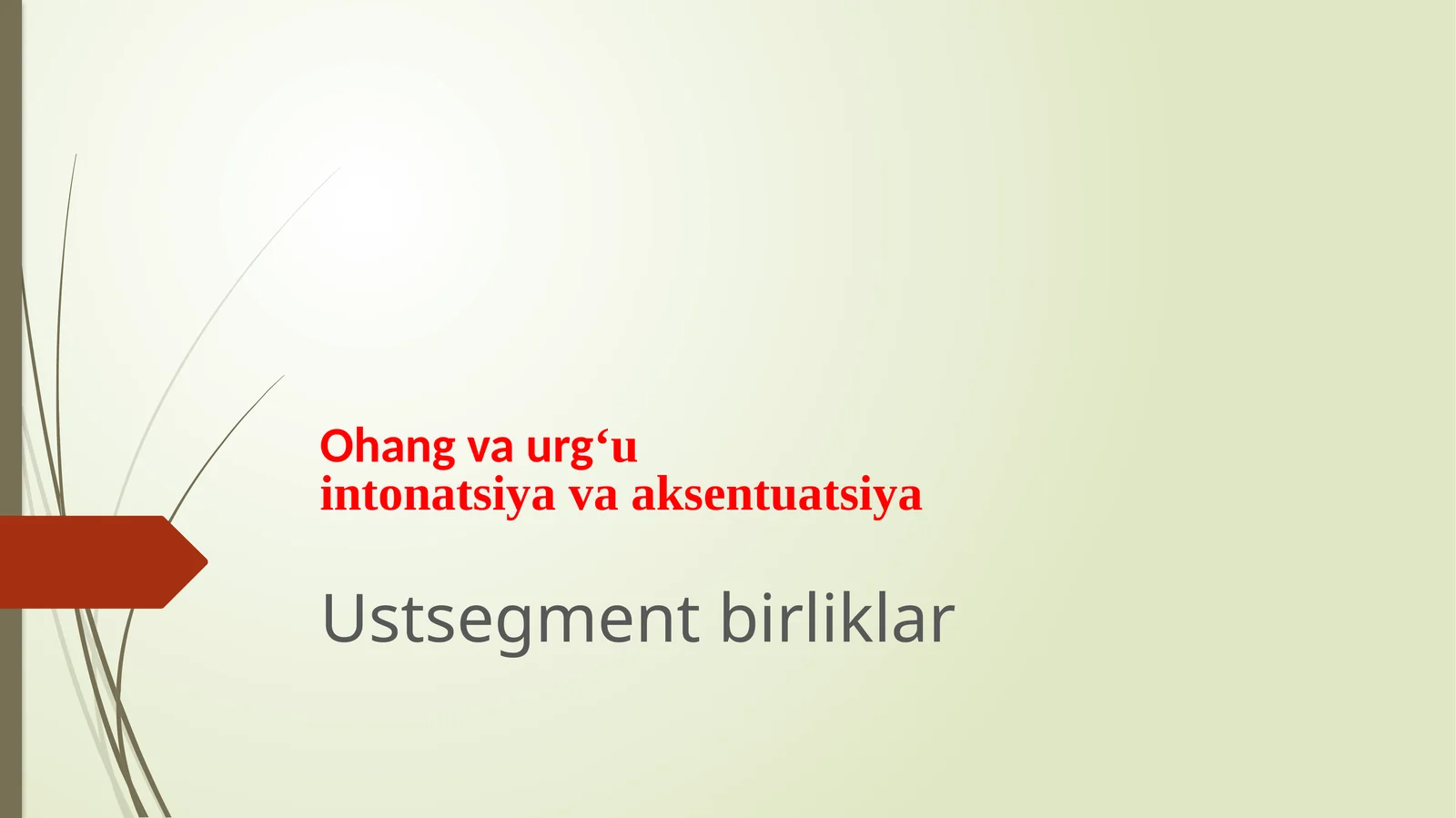 Ohang, vaurg‘u intonatsiya va aksentuatsiya