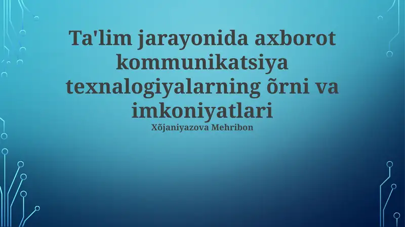 Axborot-kommunikatsiya texnologiyalari ta'limda: Kirish