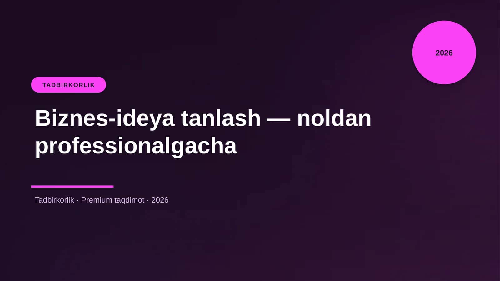 Biznes-ideya tanlash — noldan professionalgacha