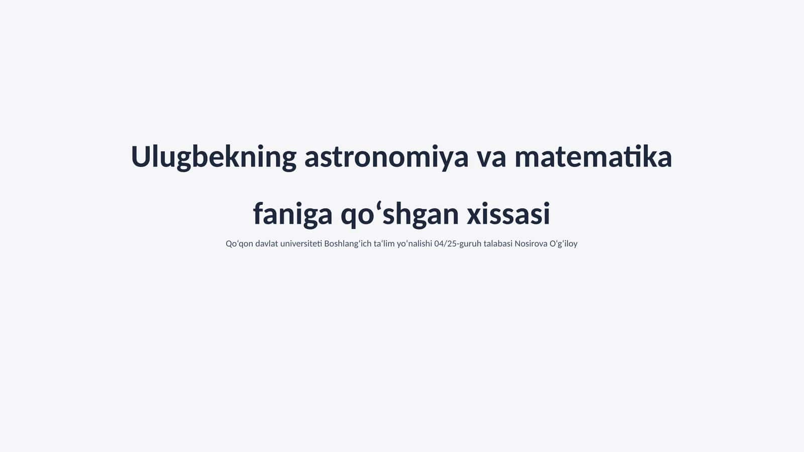 Ulugbekning astronomiya va matematika faniga qo‘shgan xissasi