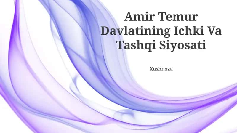 Amir Temur Davlatining Ichki Va Tashqi Siyosati