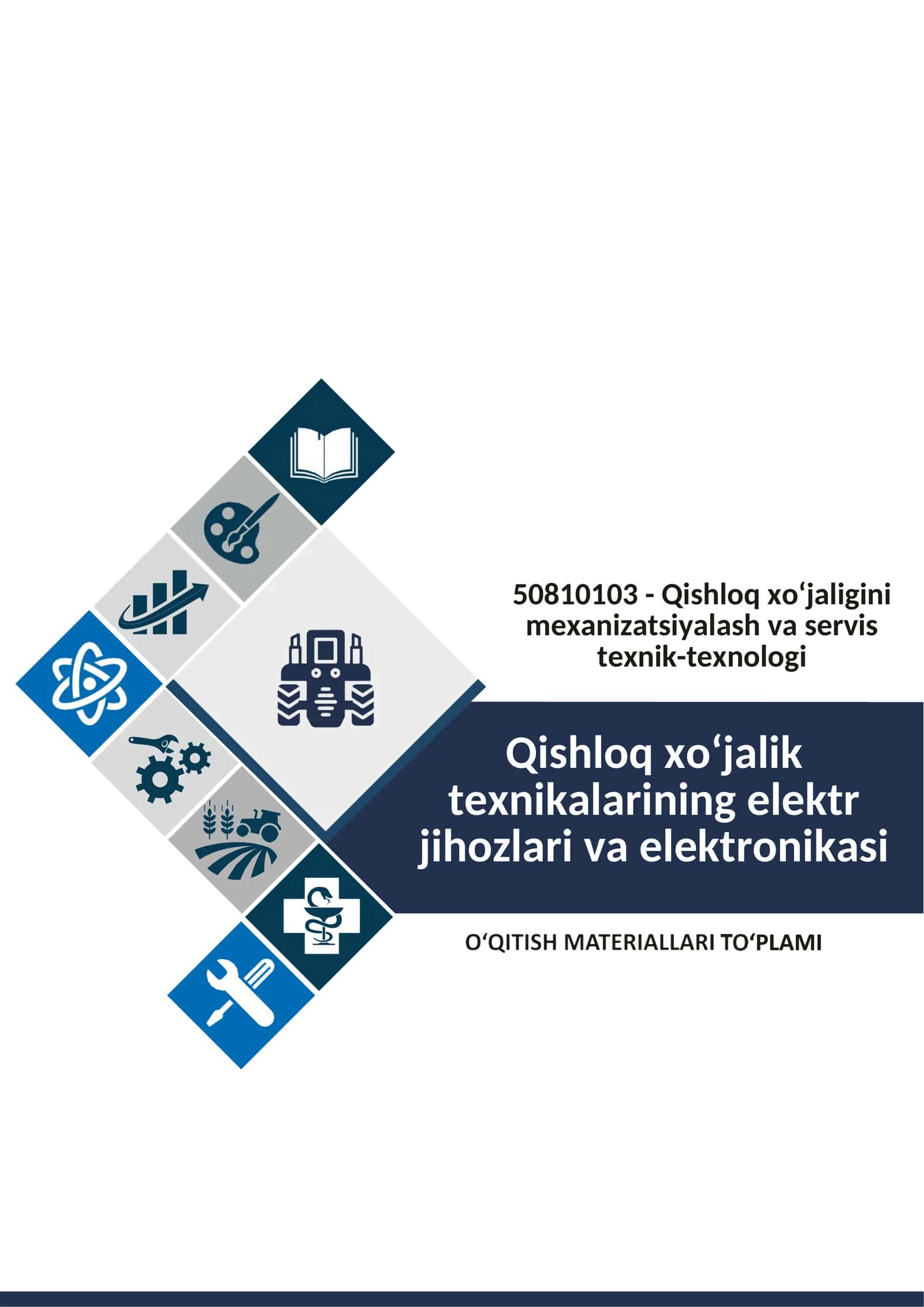 Qishloq xo‘jalik texnikalarining elektr jihozlari va elektronikasi fanidan o'qitish materiallari to'plami