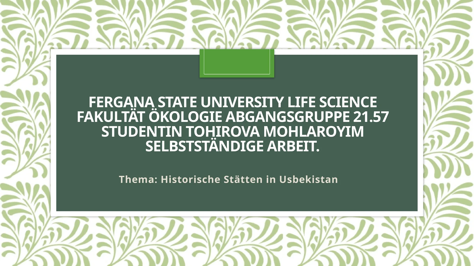 Fergana State University Life ScienceFakultätÖkologieAbgangsgruppe21.57