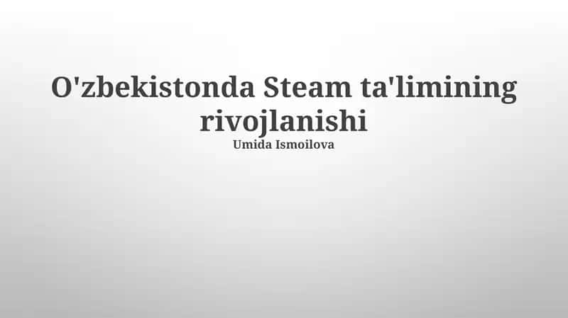 O'zbekistonda Steam ta'limining rivojlanishi