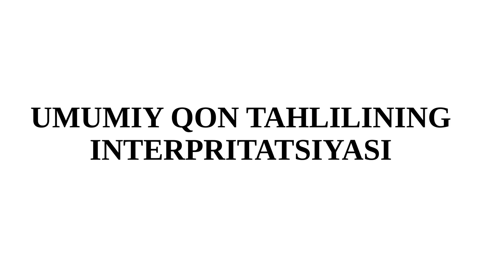 Umumiy Qon Tahlilining Interpritatsiyasi