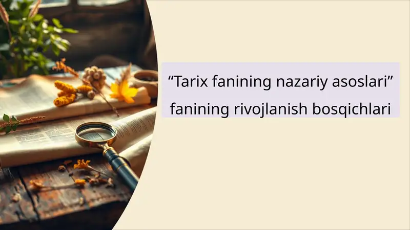 "Tarix fanining nazariy asoslari" fanining rivojlanish bosqichlari