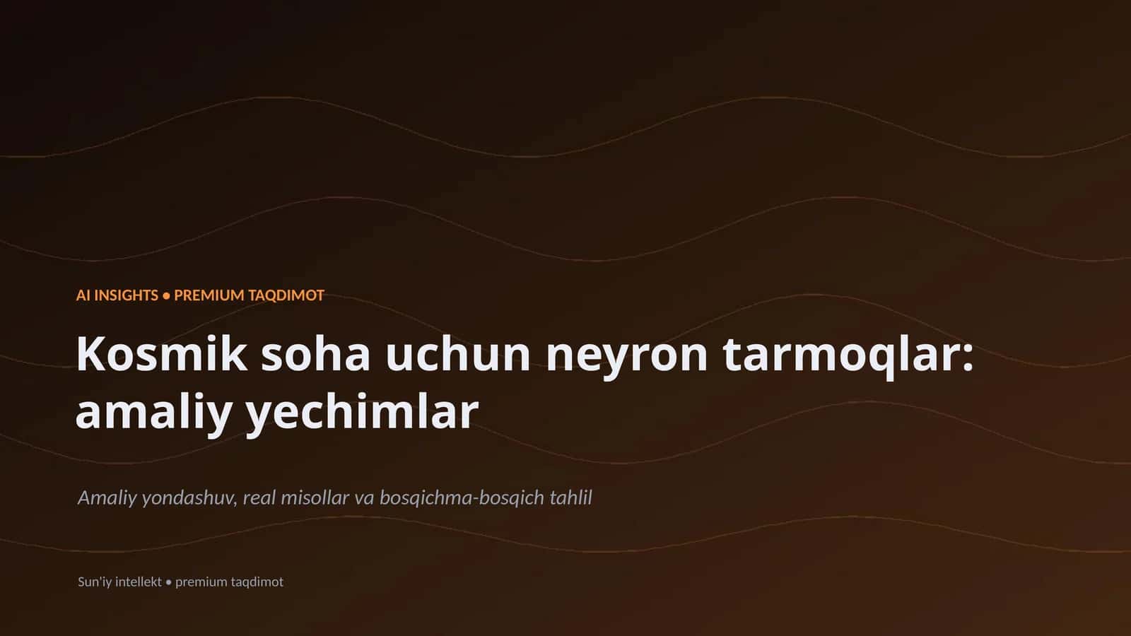 Kosmik soha uchun neyron tarmoqlar: amaliy yechimlar