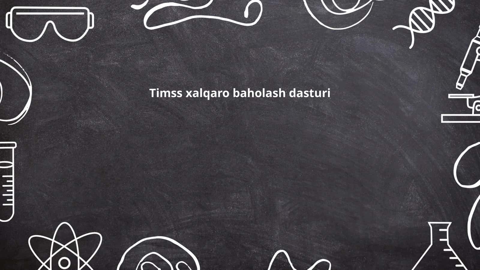 TIMSS xalqaro baholash dasturi