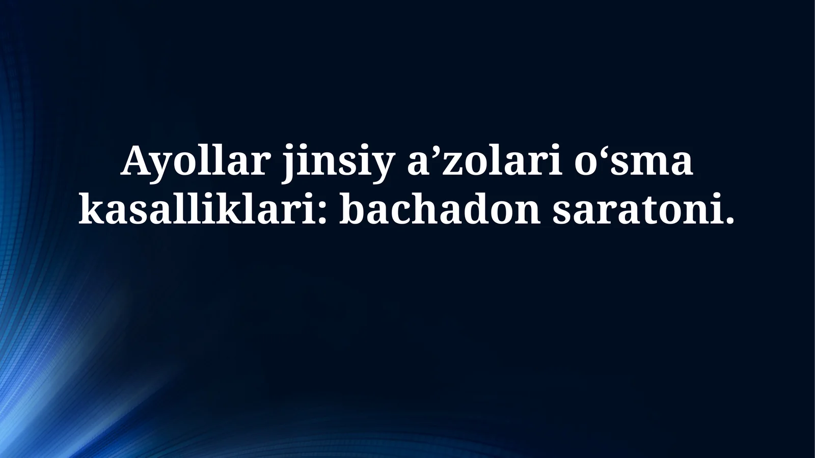 Ayollar jinsiy a’zolari o‘sma kasalliklari: bachadonsaratoni