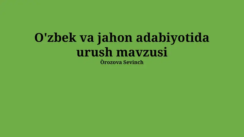 O'zbek va Jahon Adabiyotida Urush Mavzusi