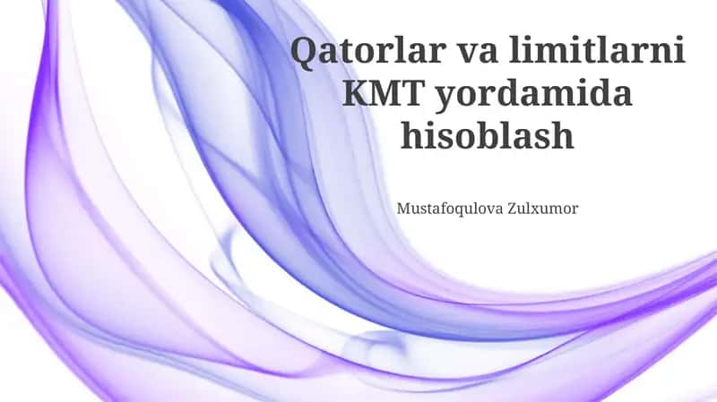 Qatorlar va limitlarni KMT yordamida hisoblash