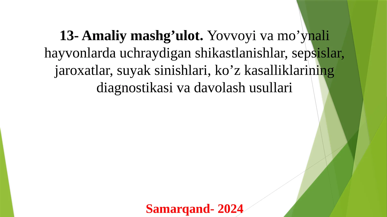 Yovvoyi va mo’ynali hayvonlarda uchraydigan shikastlanishlar, sepsislar, jaroxatlar, suyak sinishlari, ko’z kasalliklarining diagnostikasi va davolash usullari