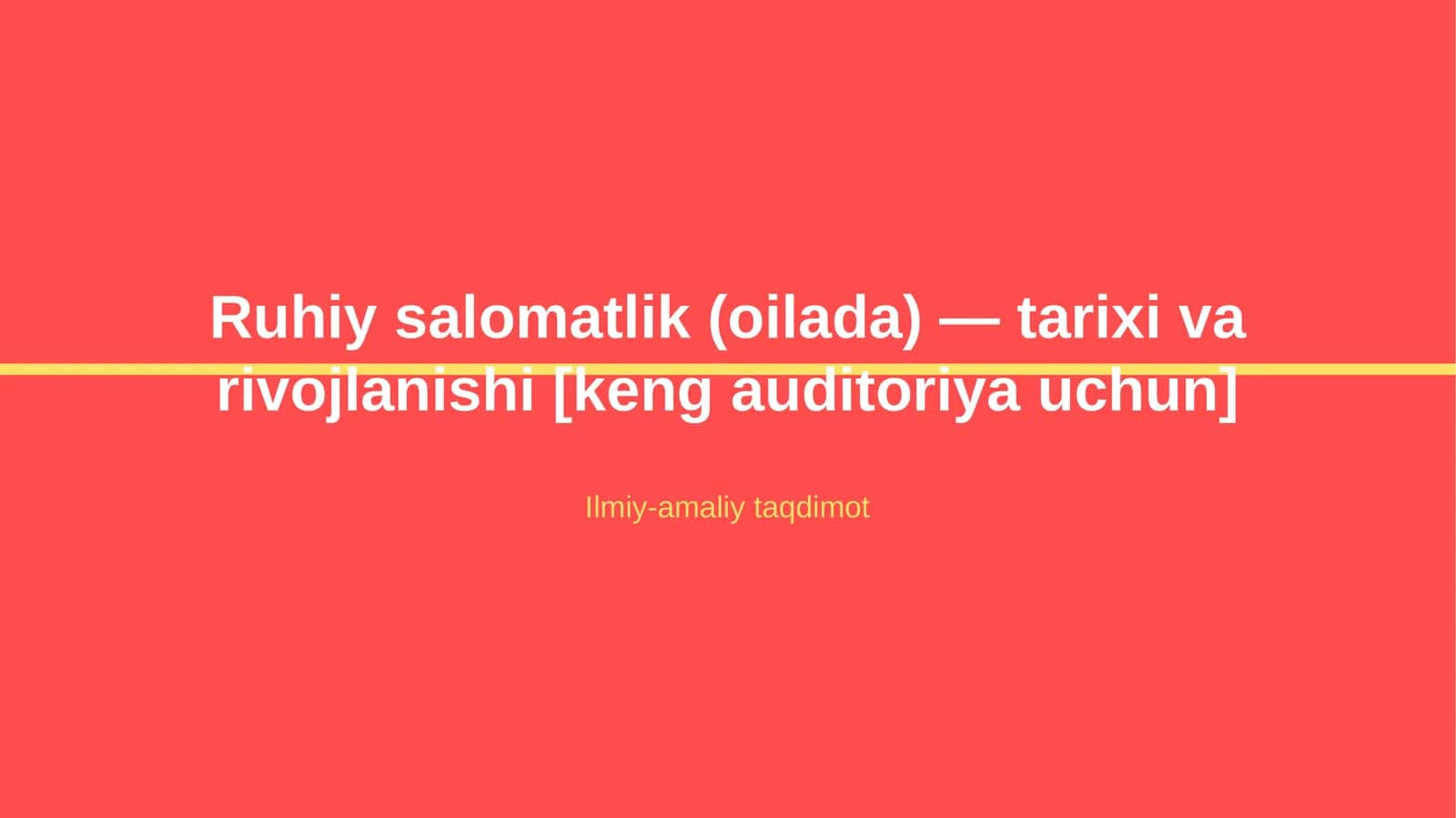 Ruhiy salomatlik (oilada) — tarixi va rivojlanishi [keng auditoriya uchun]