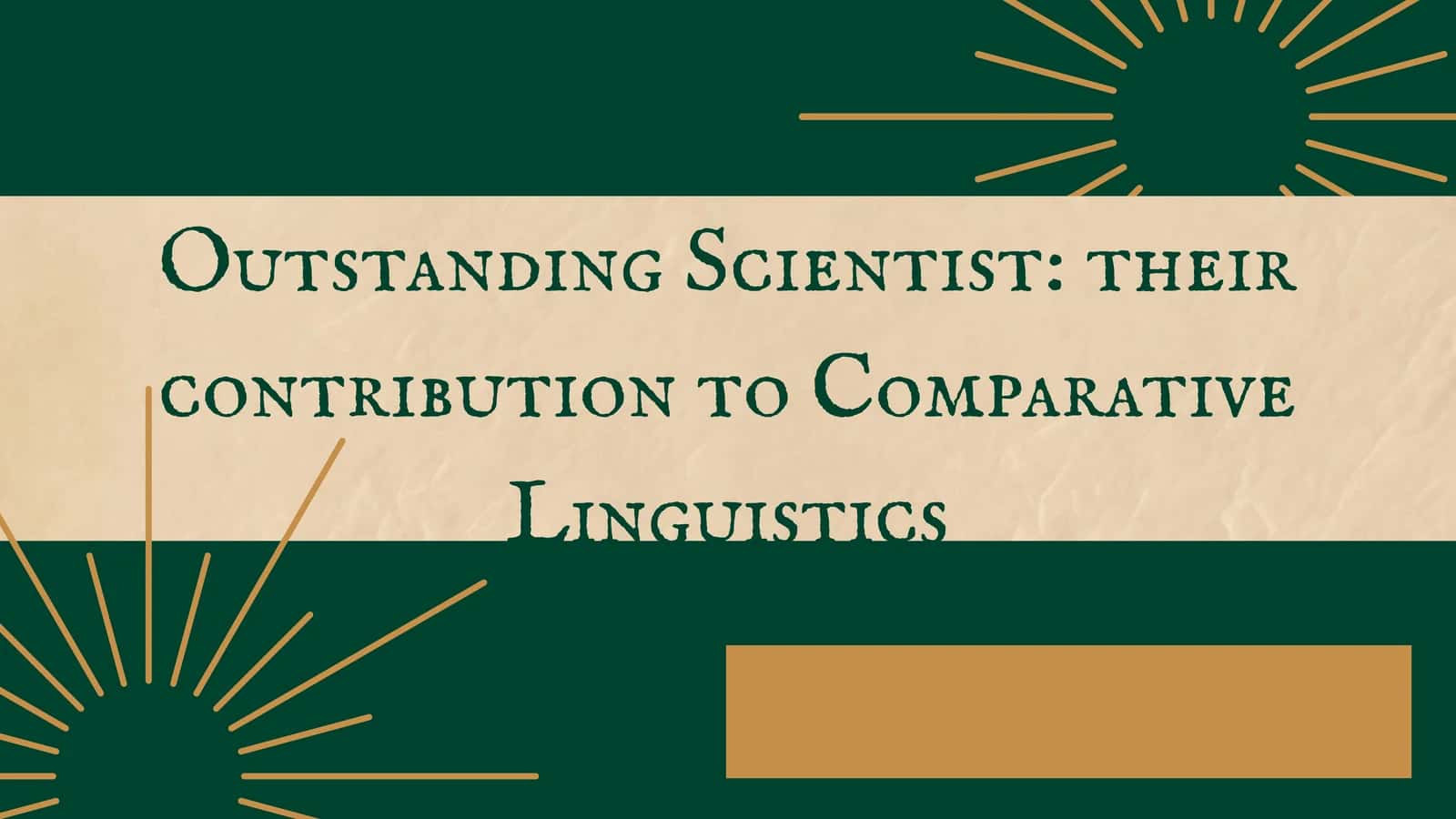 Outstanding Scientist: their contribution to Comparative Linguistics