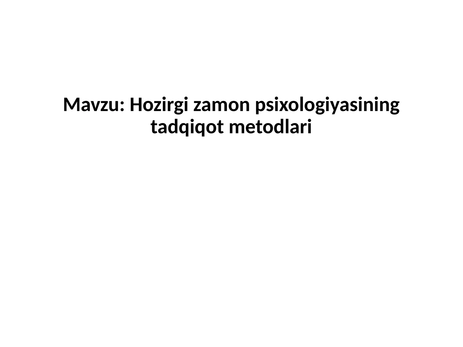 Hozirgi zamon psixologiyasining tadqiqot metodlari