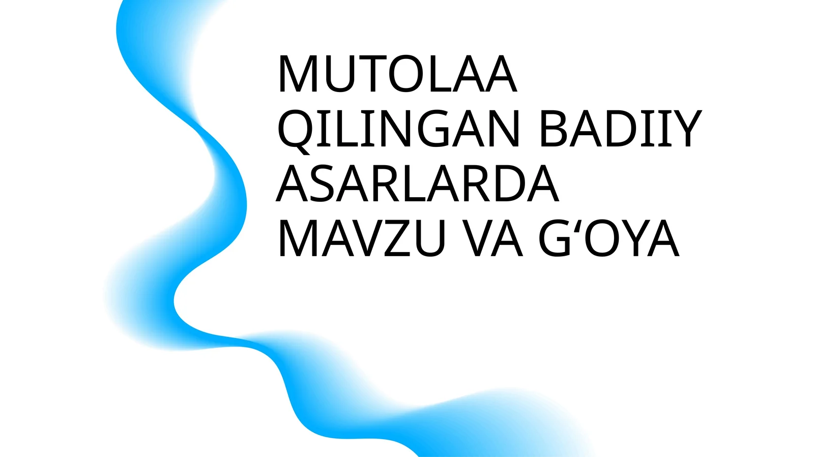 MUTOLAA QILINGAN BADIIY ASARLARDA MAVZU VA GʻOYA