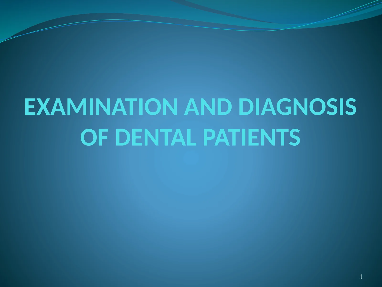 Examination and Diagnosis of Dental Patients