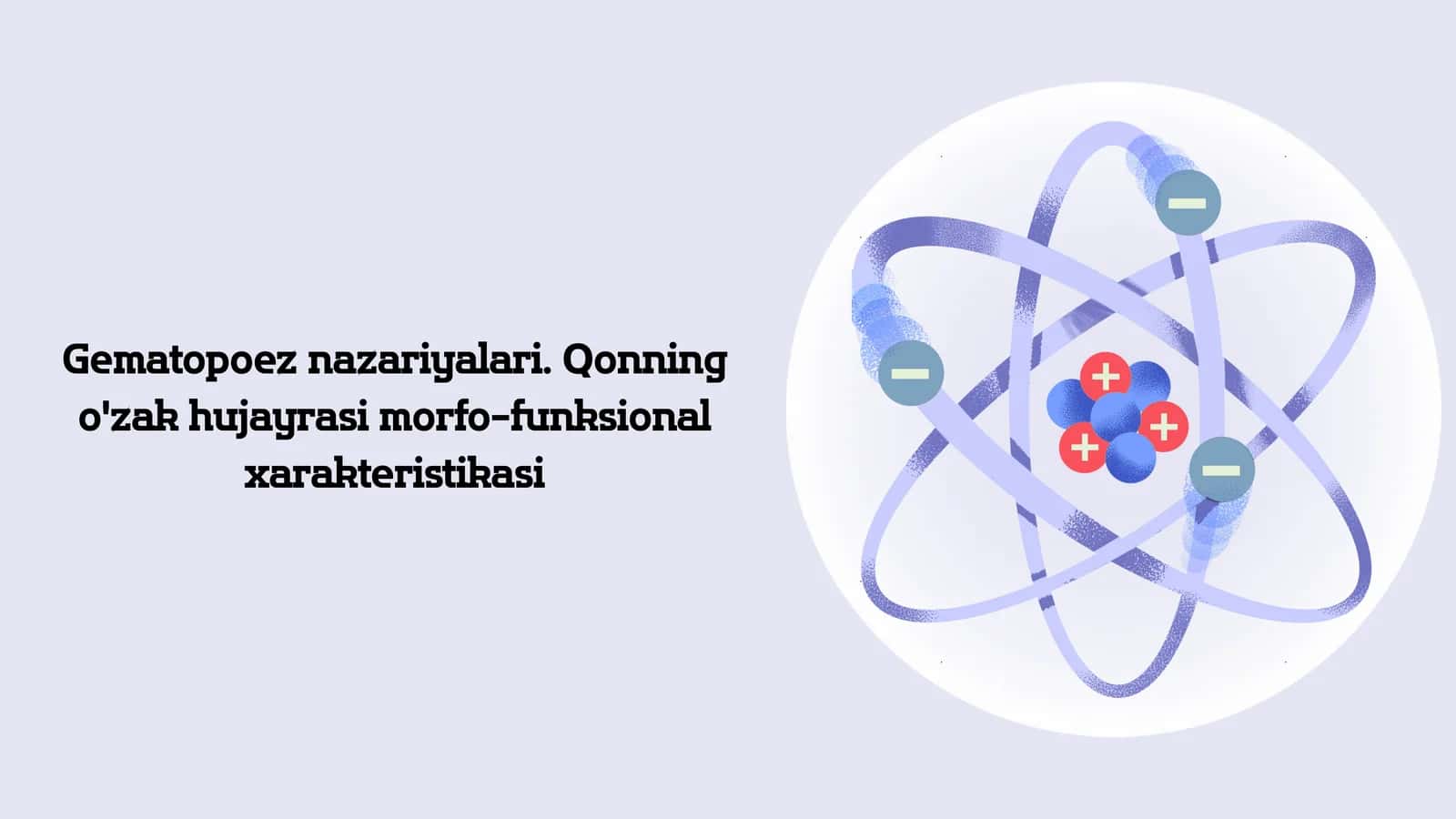 Gematopoez nazariyalari. Qonning o'zak hujayrasi morfo-funksional xarakteristikasi