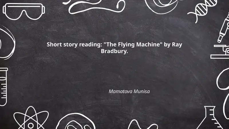 "The Flying Machine" by Ray Bradbury