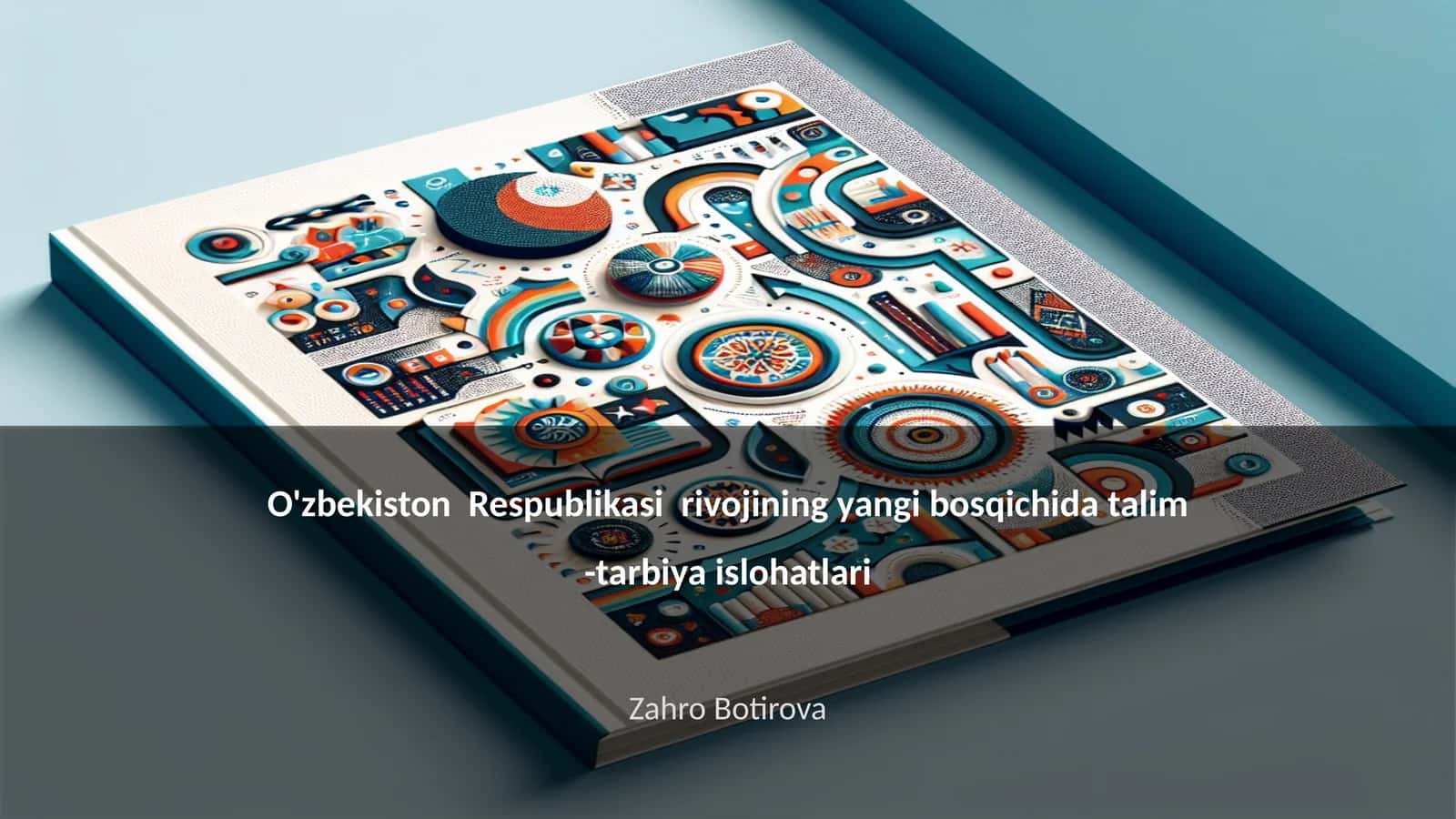 O'zbekiston Respublikasi rivojining yangi bosqichida talim -tarbiya islohatlari