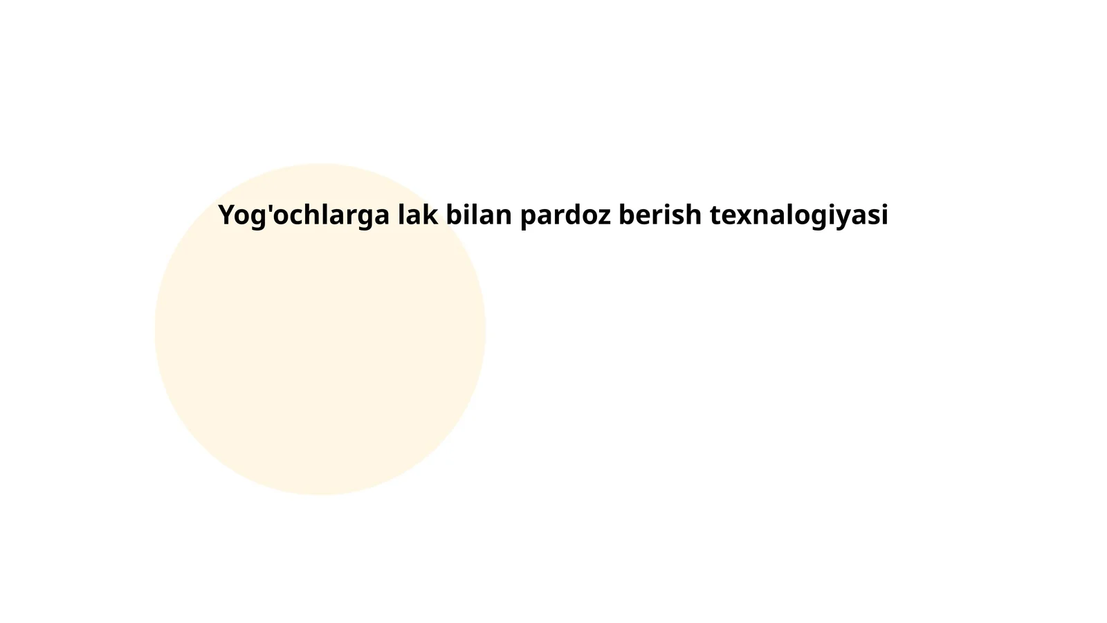 Yog'ochlarga lak bilan pardoz berish texnalogiyasi