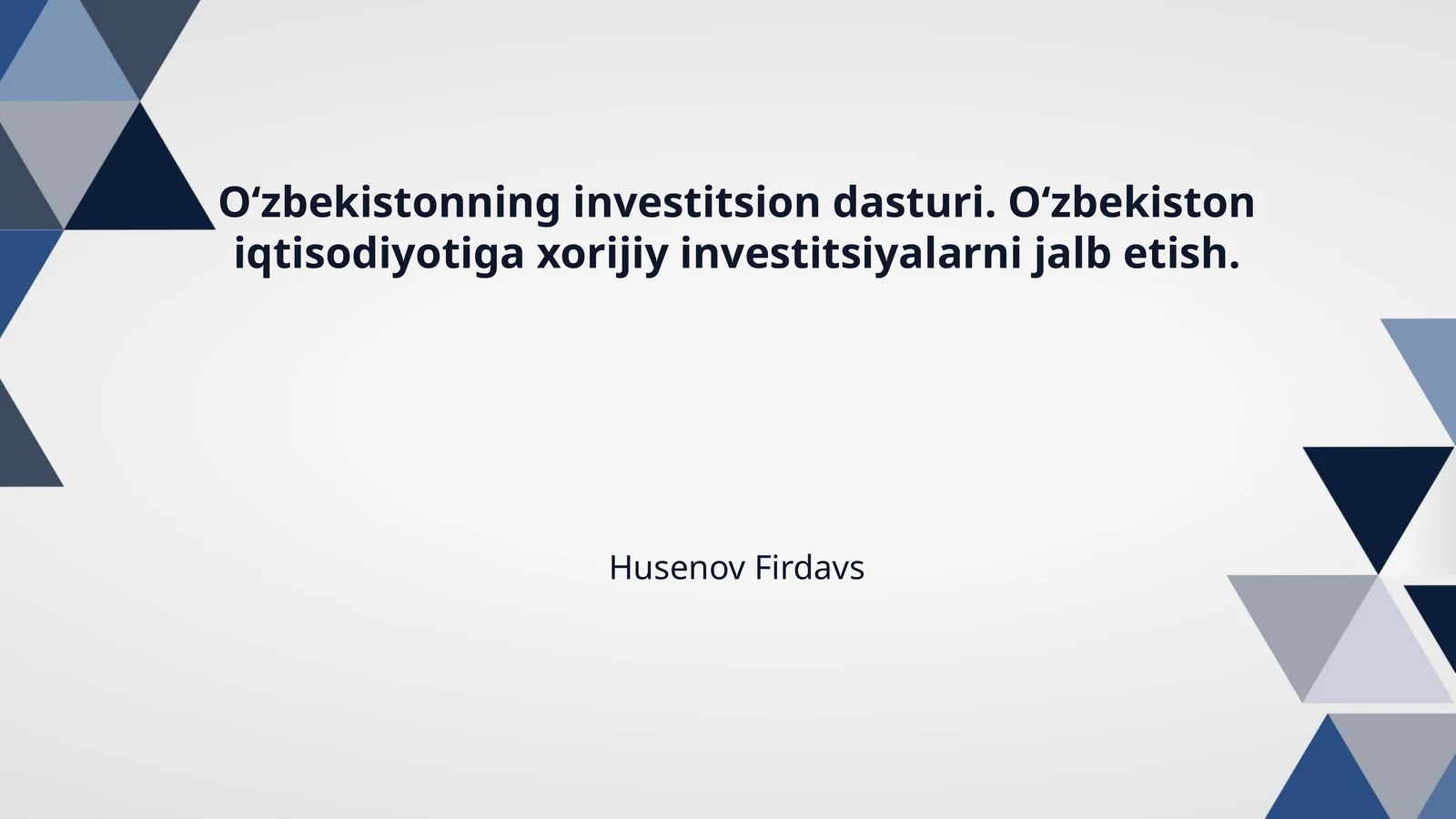O‘zbekistonning investitsion dasturi. O‘zbekiston iqtisodiyotiga xorijiy investitsiyalarni jalb etish.