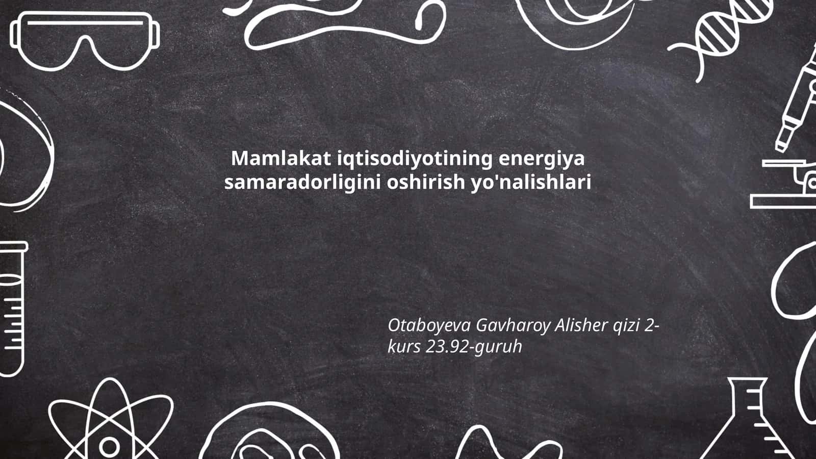 Mamlakat iqtisodiyotining energiya samaradorligini oshirish yo'nalishlari