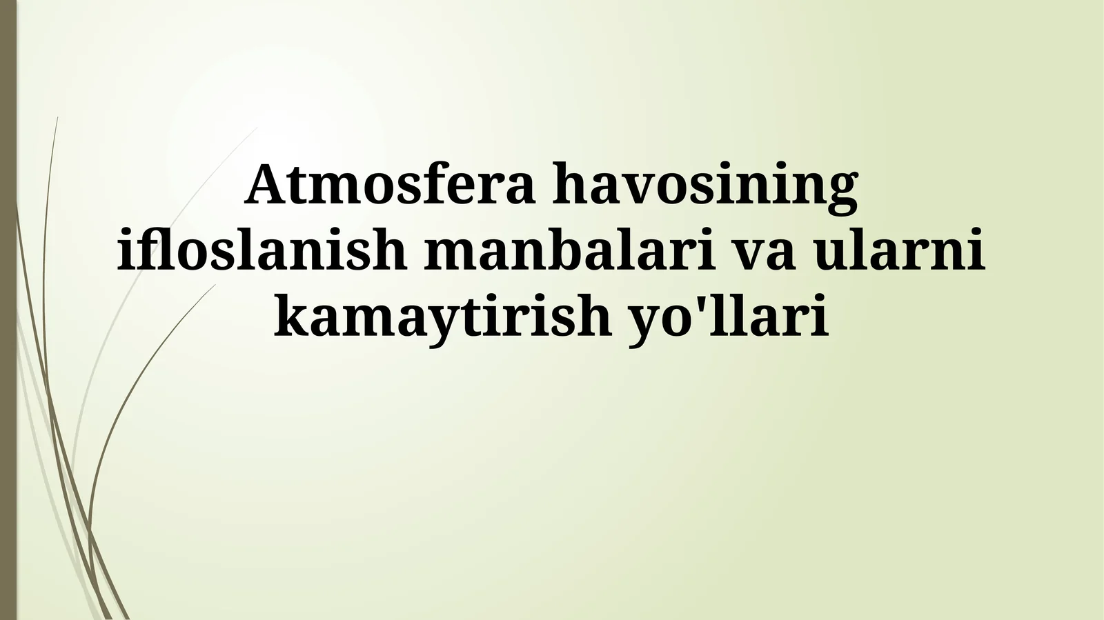Atmosfera havosining ifloslanish manbalari va ularnikamaytirishyo'llari