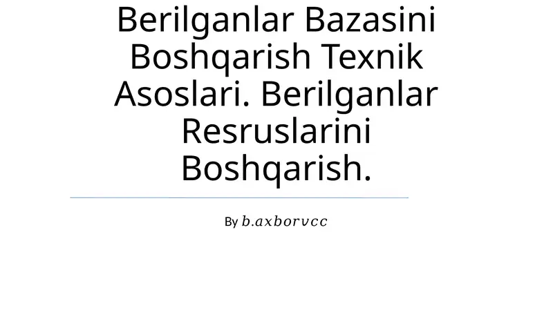 Ma'lumotlar Bazasini Boshqarish Texnik Asoslari