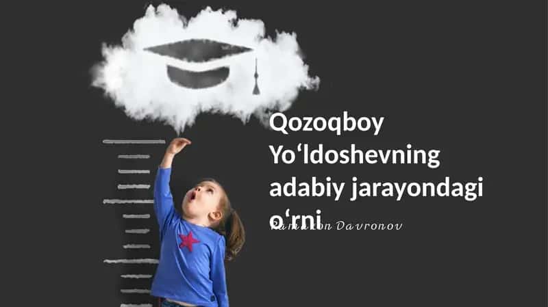 Qozoqboy Yoʻldoshevning adabiy jarayondagi oʻrni