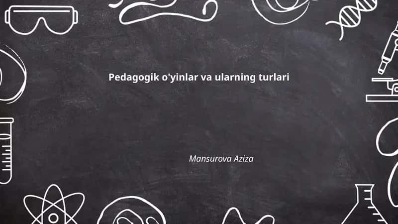 Pedagogik o'yinlar va ularning turlari