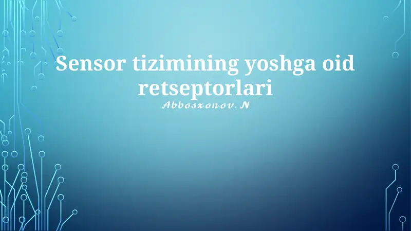 Sensor tizimining yoshga oid retseptorlari