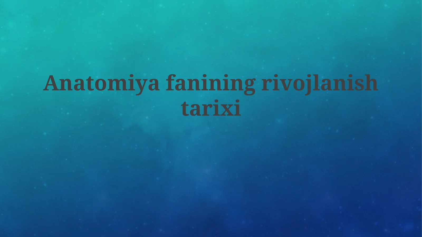 Anatomiyafanining rivojlanishi tarixi