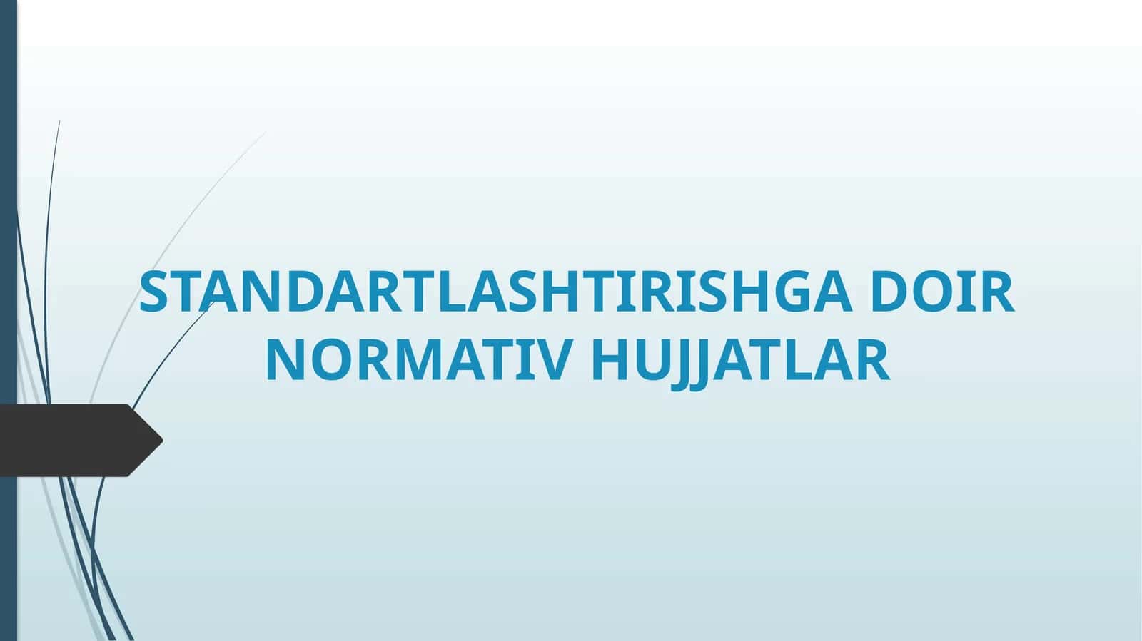 STANDARTLASHTIRISHGA DOIR NORMATIV HUJJATLAR