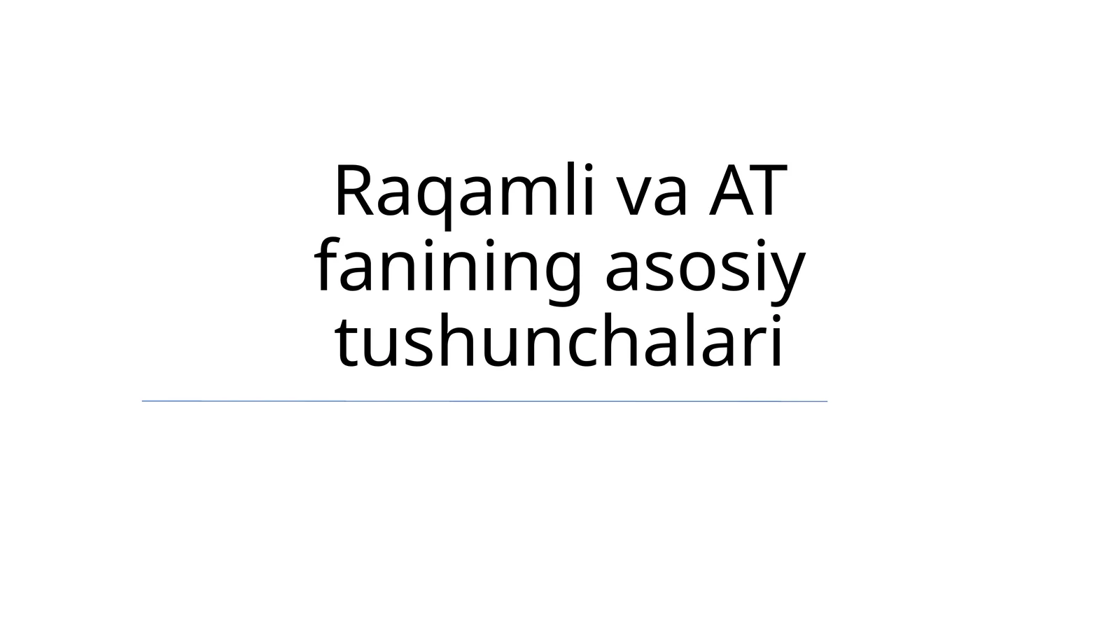 Raqamli va AT fanining asosiy tushunchalari