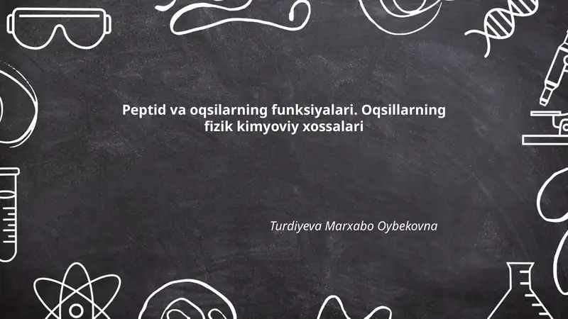 Peptid va oqsilarning funksiyalari. Oqsillarning fizik kimyoviy xossalari