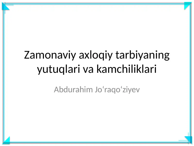 Zamonaviy axloqiy tarbiyaning yutuqlari va kamchiliklari