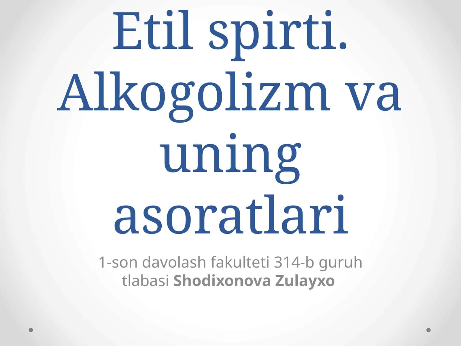 Etilspirti.Alkogolizm va uning asoratlari