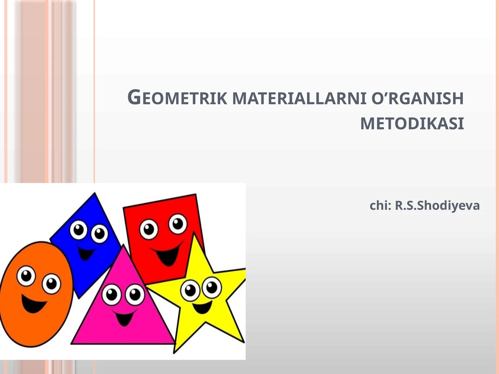 Geometrik materiallarni o’rganish metodikasi