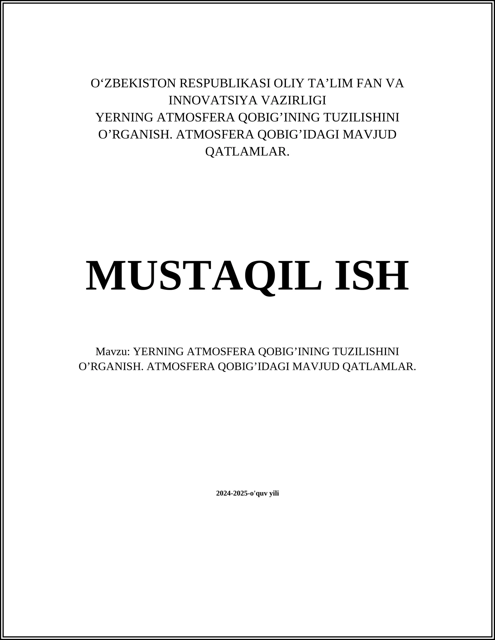 YERNING ATMOSFERA QOBIG’INING TUZILISHINI O’RGANISH. ATMOSFERA QOBIG’IDAGI MAVJUD QATLAMLAR