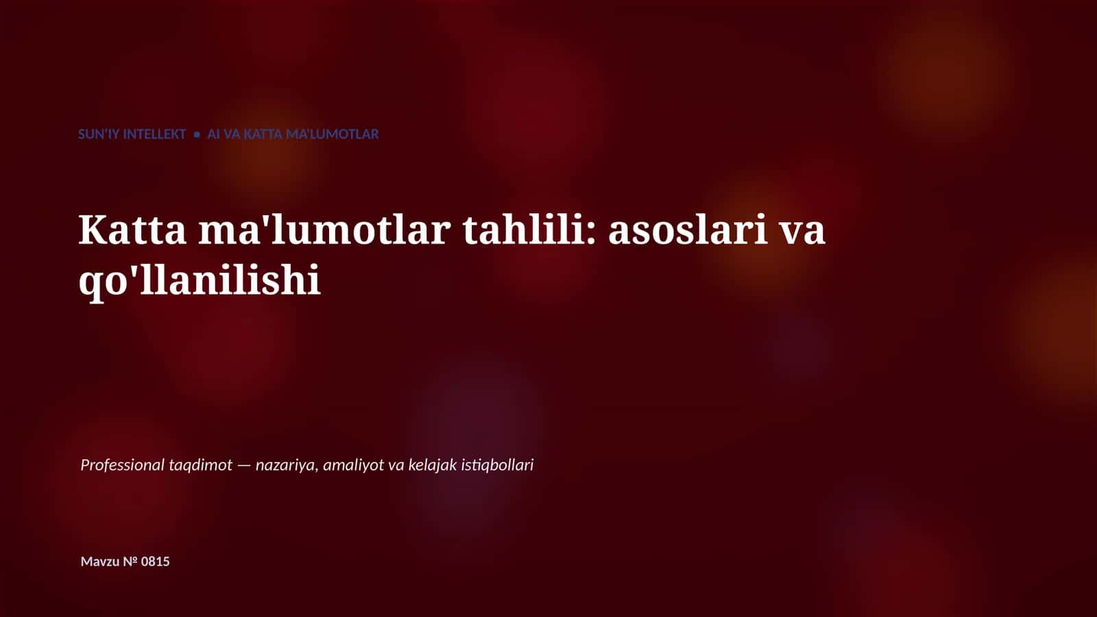 SUN'IY INTELLEKT • AI VA KATTA MA'LUMOTLAR