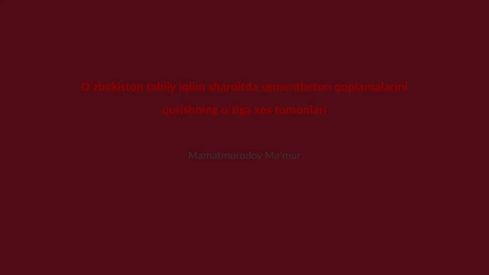 Oʻzbekiston tabiiy iqlim sharoitda sementbeton qoplamalarini qurishning oʻziga xos tomonlari