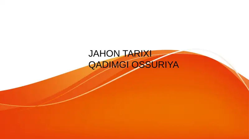 JAHON TARIXIQADIMGI OSSURIYA