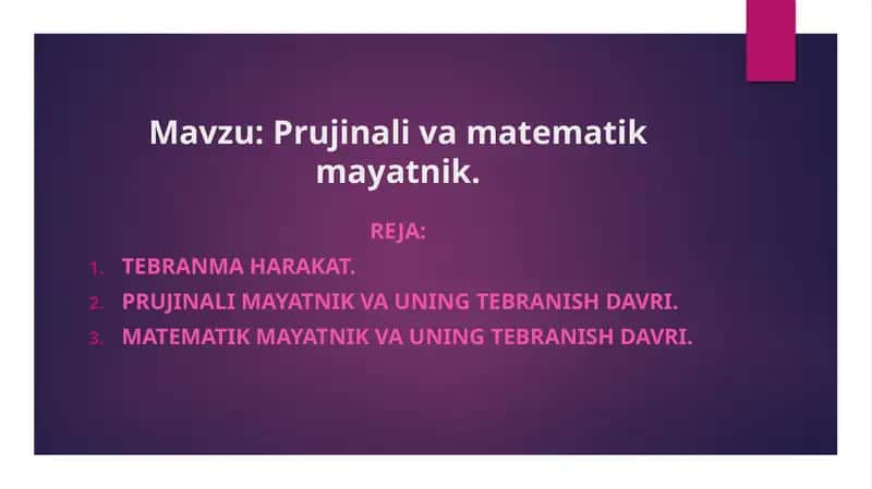 Prujinali va matematik mayatnik