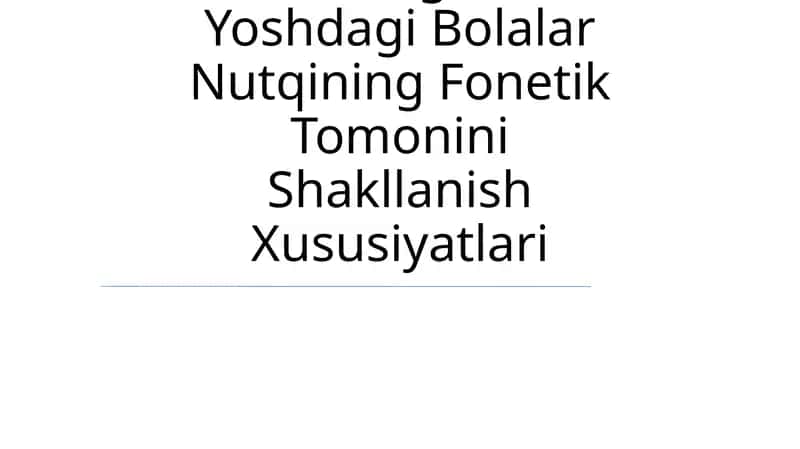 Maktabgacha Yoshdagi Bolalar Nutqining Fonetik Tomonini Shakllanish Xususiyatlari