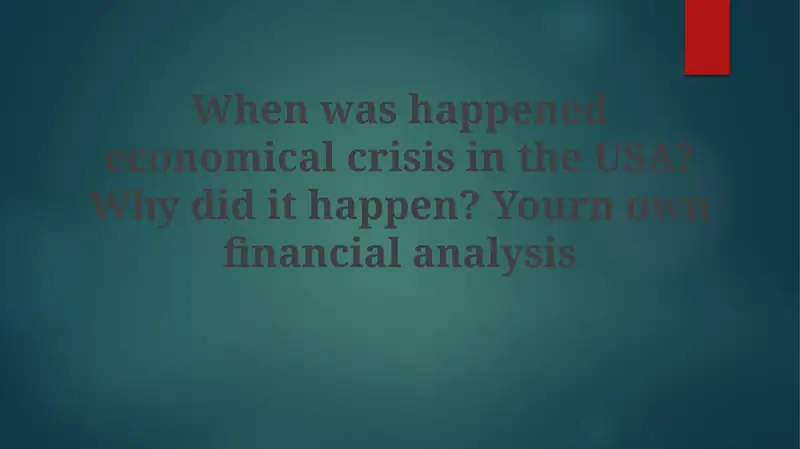 The 2008 US Economic Crisis: Causes and Consequences
